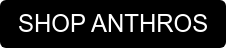 SHOP ANTHROS